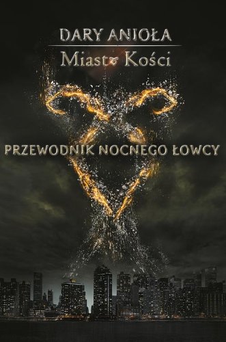 Dary Aniola Miasto Kosci Przewodnik Nocnego Lowcy