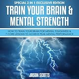 Train Your Brain & Mental Strength: How to Train