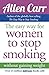 Allen Carr's Easy Way for Women to Stop Smoking