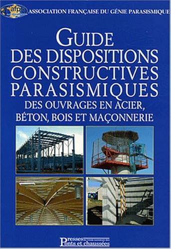 Download Guide des dispositions constructives parasismiques des ouvrages en acier, béton, bois et en maçonnerie PDF