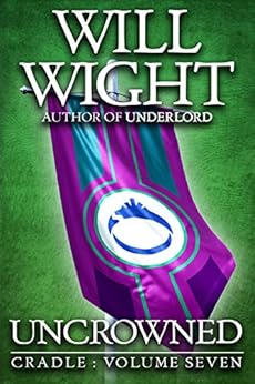Uncrowned (Cradle Book 7) by [Wight, Will]