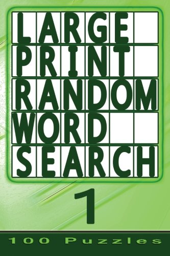 Large Print Random Word Search 1: 100 Puzzles (Volume 1)