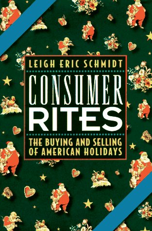 B.o.o.k Consumer Rites: The Buying & Selling of American Holidays<br />[K.I.N.D.L.E]