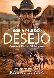 Livro Sob A Pele Do Desejo (Série Oeste Livro 2)