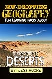Jaw-Dropping Geography: Fun Learning Facts About Deserted Deserts: Illustrated Fun Learning For Kids