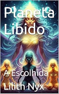 Livro Planeta Libido: A Escolhida