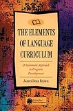 Elements of Language Curriculum : A Systematic Approach to Program Development, Brown, James Dean, 0838458106