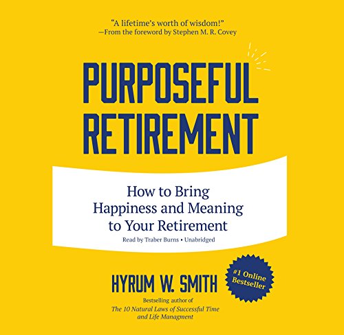 [Free] Purposeful Retirement: How to Bring Happiness and Meaning to Your Retirement<br />T.X.T
