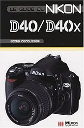Le  guide du Nikon D40-D40X