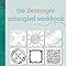 The Zentangle Untangled Workbook A Tangle A Day To Draw