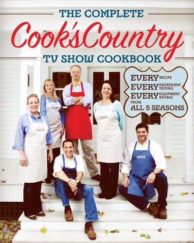 Cooks CountryThe Complete Cook's Country TV Show Cookbook: Every Recipe, Every Ingredient Testing, Every Equipment Rating from All 5 Seasons