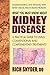 What You Must Know About Kidney Disease: A Practical Guide to Using Conventional and Complementary T by Rich Snyder