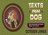 Texts from Dog by October Jones