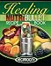 The Nutribullet Healing Recipe Book: 200 Health Boosting Nutritious and Therapeutic Blast and Smoothie Recipes
