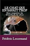 Le Chat qui en savait trop: Une enquête de Charlock le chat (French
Edition)