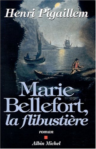 Marie Bellefort, la flibustière: roman