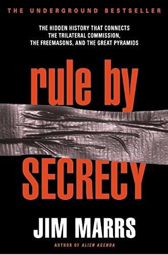 Rule by Secrecy: Hidden History That Connects the Trilateral Commission, the Freemasons, and the Great Pyramids, The