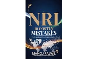 NRI:10 Costly Mistakes That Can Ruin Your Life Abroad 2026 on 09-Apr-26: The Complete Financial Transition Guide for First-Ti