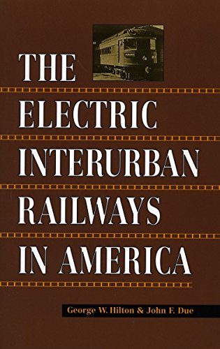 The Electric Interurban Railways in America (Best Transit Systems In The Us)