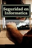 Seguridad en Informatica: 2da Edición ampliada (Spanish Edition)