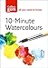 10-Minute Watercolours: Techniques & Tips for Quick Watercolours (Collins Gem)