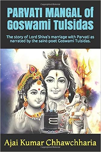 Amazon Com Parvati Mangal Of Goswami Tulsidas The Story Of Lord Shiva S Marriage With Parvati As Narrated By The Saint Poet Goswami Tulsidas Saint Poet Goswami Tulsidas Series Book 2 Volume 2 9781519510013 Chhawchharia Sri Ajai