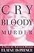 Cry Bloody Murder:: A Tale of Tainted Blood - Book by Elaine DePrince