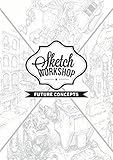 Sketch Workshop: Future Concepts