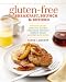Gluten-Free Breakfast, Brunch & Beyond: Breads & Cakes * Muffins & Scones * Pancakes, Waffles & Fren by Linda J. Amendt