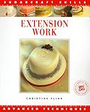 Extension Work (The Sugarcraft Skills Series) by 