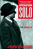Operation Solo: The FBI's Man in the Kremlin