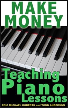 Make Money Teaching Piano Lessons Even If You Are Not The