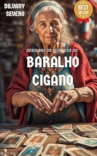 Livro Descubra os Segredos do Baralho Cigano: Uma Jornada de autoconhecimento e orientação. (Curso Completo)