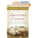 American Creation: Triumphs and Tragedies in the Founding of the Republic