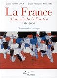La France d'un siècle à l'autre: 1914-2000 : dictionnaire critique (French Edition) by 
