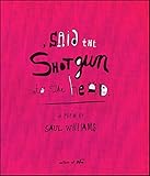 Said the Shotgun to the Head by Saul Williams