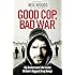 Good Cop, Bad War