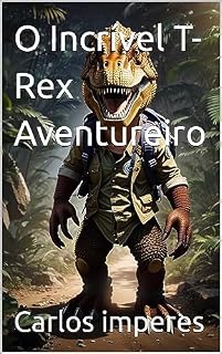 Livro O Incrível T-Rex Aventureiro