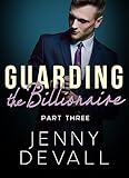 Guarding The Billionaire: Part 3