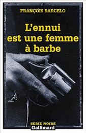 L' ennui est une femme à barbe
