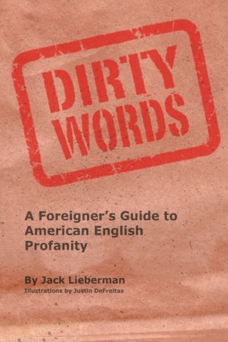 Dirty Words: A Foreigner's Guide to American English Profanity