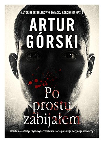Po prostu zabijalem