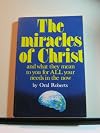 The miracles of Christ and what they mean to you for all your needs in the now