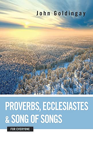Proverbs, Ecclesiastes, and Song of Songs for Everyone (Old Testament for Every…