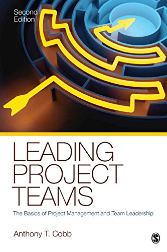 Leading Project Teams: The Basics of Project Management and Team Leadership