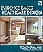 Evidence-Based Healthcare Design