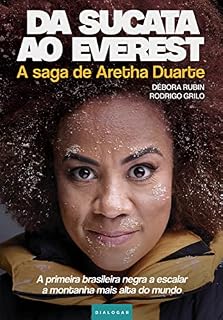 Livro Da sucata ao Everest: A saga de Aretha Duarte, a primeira brasileira negra a escalar a montanha mais alta do mundo