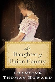 The Daughter Of Union County Kindle Edition By Francine