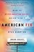 American Fix: Inside the Opioid Addiction Crisis - and How to End It - Book by Ryan Hampton