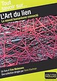 L'Art du lien : Le nouvel humanisme connecté by 